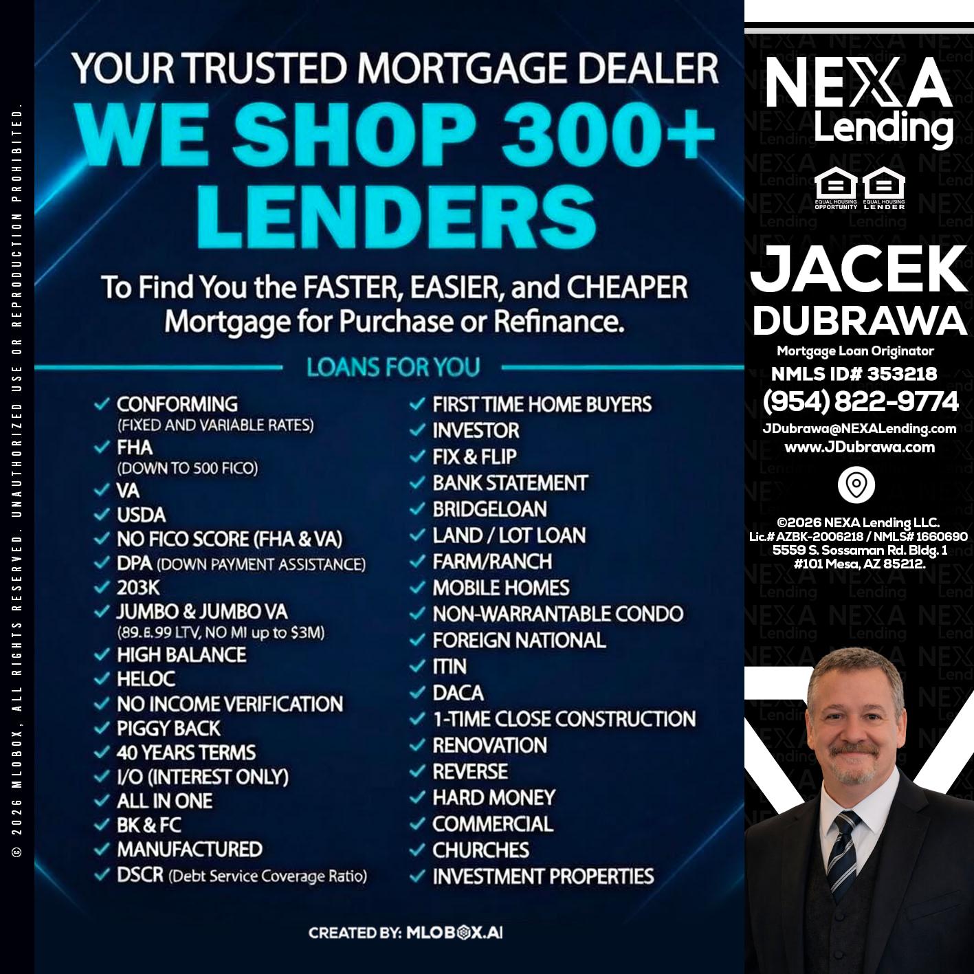 we shop 300 + lenders - Jacek Dubrawa -Senior Loan Officer