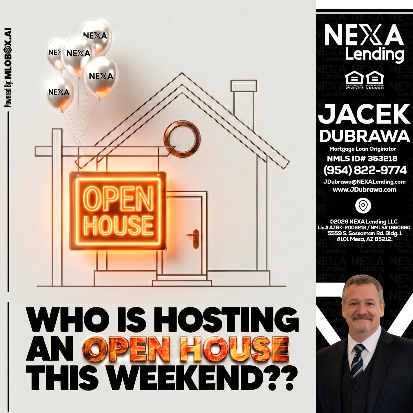 OPEN HOUSES - Jacek Dubrawa -Senior Loan Officer
