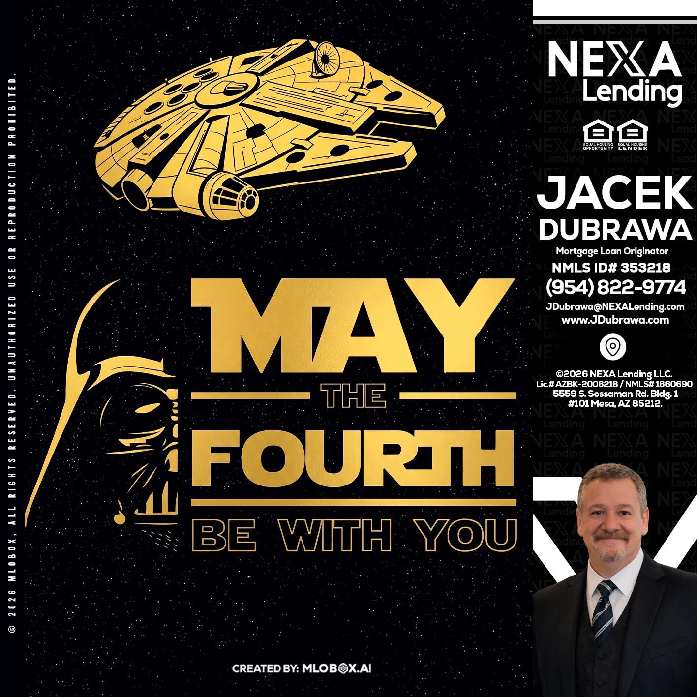 MAY THE FOURTH - Jacek Dubrawa -Senior Loan Officer